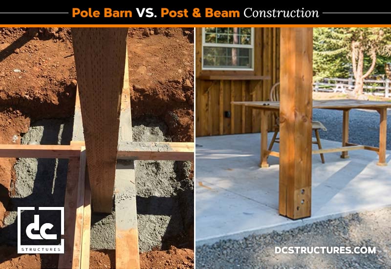 Post And Beam Construction Vs Pole Barn Dc Structures Blog