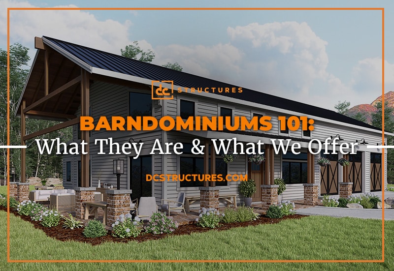 Barndominiums 101: What They Are & What We Offer
