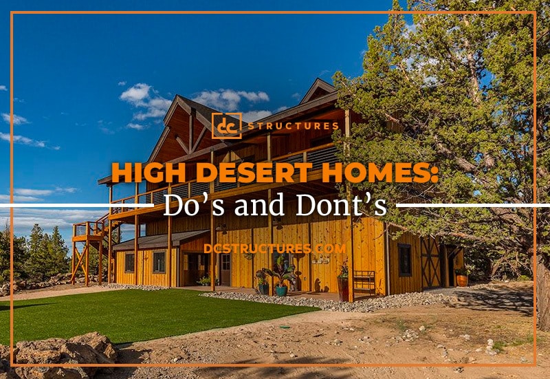 The Do’s and Don’ts of High Desert Homes